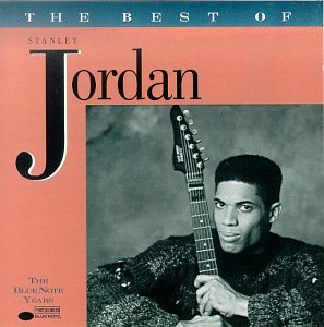 Stanley Jordan - The Best of Stanley Jordan - Zortam Music