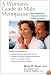 A Woman's Guide to Male Menopause: Real Solutions for Helping Him Maintain Vitality and Virility