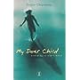 My Dear Child: Listening to God's Heart (Hodder Christian Books)