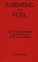 Farming for Fuel: The Political Economy of Energy Sources in the United States