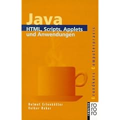 Java. HTML, Skripte, Applets und Anwendungen.