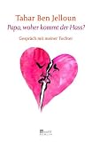 Papa, woher kommt der Hass?