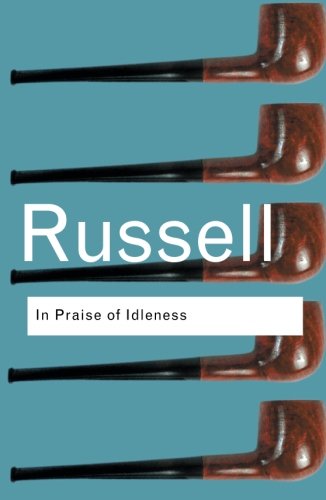 In Praise of Idleness