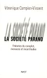 La société parano : Théories du complot, menaces et incertitudes