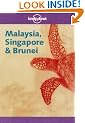 Malaysia, Singapore and Brunei (Lonely Planet Country Guide)