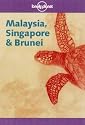 Malaysia, Singapore and Brunei (Lonely Planet Country Guide)