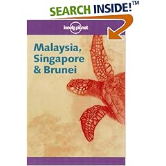 Malaysia, Singapore and Brunei (Lonely Planet Country Guide)