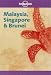 Malaysia, Singapore and Brunei (Lonely Planet Country Guide)