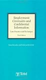 Employment covenants and confidential information : law, practice and technique