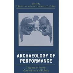 Archaeology of Performance: Theaters of Power, Community, and Politics (Archaeology in Society)