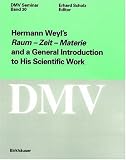 Hermann Weyls Raum - Zeit - Materie and a General Introduction to his Scientific Work (Oberwolfach Seminars) (German Edition)