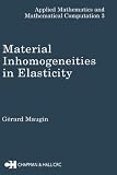 Material Inhomogeneities  in Elasticity (Applied Mathematics and Mathematical Computation Series)