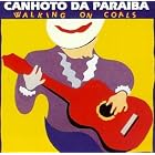 Walking on Coals by Canhoto Da Paraiba