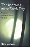 The Morning after Earth Day:   Practical Environmental Politics