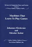 Machines That Learn To Play Games (Volume 8 in the Advances in Computation: Theory and