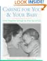 Caring for You and Your Baby: From Pregnancy through the First Year of Life