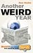 Books : Another Weird Year: v.1: Bizarre News Stories from Around the World: Vol 1