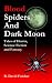 Search : Blood Spiders and Dark Moon: Tales of Horror, Science Fiction and Fantasy