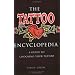 The Tattoo Encyclopaedia: A Guide to Choosing Your Tattoo