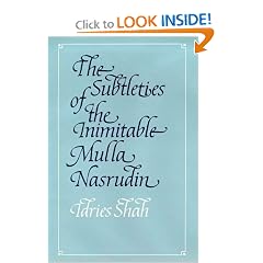 The Subtleties of the Inimitable Mulla Nasrudin