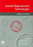 Assisted Reproductive Technologies: Quality and Safety