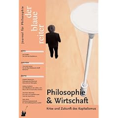 Der Blaue Reiter. Journal f�r Philosophie: Der Blaue Reiter 30. Journal f�r Philosophie / Philosophie und Wirtschaft. Krise und Zukunft des Kapitalismus: BD 30