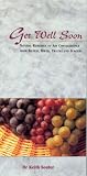 Get Well Soon: Natural Remedies to Aid Convalescence From Illness, Birth, Trauma and Surgery