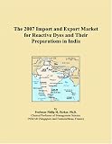 The 2007 Import and Export Market for Reactive Dyes and Their Preparations in India
