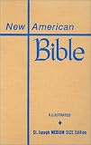 Saint Joseph Edition of the New American Bible: Translated from the Original Languages With Critical Use of All the Ancient Sources : Medium Size
