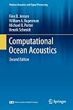 Computational Ocean Acoustics (Modern Acoustics and Signal Processing)