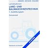 Lernsituationen Land- und Baumaschinentechnik. 1. Ausbildungsjahr: KMK-Rahmenlehrplan. Schülerheft Lernsituationen Land- und Baumaschinentechnik. 1. Ausbildungsjahr: KMK-Rahmenlehrplan. Schülerheft