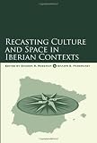 Recasting Culture and Space in Iberian Contexts (National Identities)