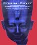 Eternal Egypt: Masterworks of Ancient Art from the British Museum