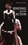 Singing and the Actor