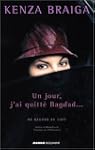 JOUR, J'AI QUITTE BAGDAD -UN