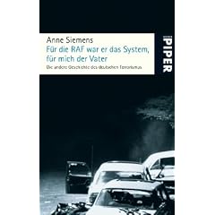F�r die RAF war er das System, f�r mich der Vater: Die andere Geschichte des deutschen Terrorismus