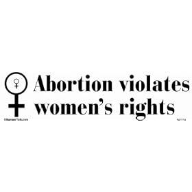 Abortion violates womens rights bumper sticker