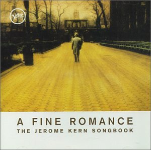 CD-Charts  Music : A Fine Romance: Jerome Kern Songbook