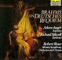 Brahms - Ein Deutsches Requiem (A German Requiem) / Auger, Stilwell, Atlanta SO, Robert Shaw