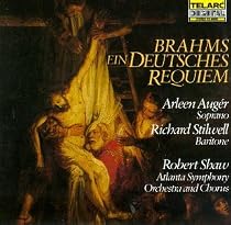 Brahms - Ein Deutsches Requiem (A German Requiem) / Auger, Stilwell, Atlanta SO, Robert Shaw