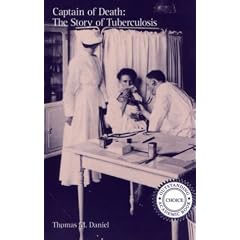 Captain of Death: The Story of Tuberculosis by Thomas M. Daniel