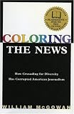 Coloring the News: How Political Correctness Has Corrupted American Journalism