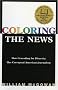 Coloring the News: How Political Correctness Has Corrupted American Journalism