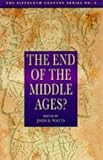 The end of the Middle Ages? : England in the fifteenth and sixteenth centuries