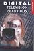 Digital Television Production: A Handbook