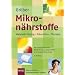 Mikron�hrstoffe f�r die Kitteltasche: Metabolic Tuning-Pr�vention-Therapie