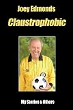 Joey Edmonds ~ Claustrophobic: Mr. Claustrophobic