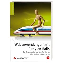 Webanwendungen mit Ruby on Rails. Der Praxiseinstieg von Installation bis Testing und Erweiterung