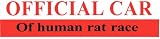 OFFICIAL CAR OF HUMAN RAT RACE decal bumper sticker