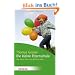 Die kleine Elternschule: Was Kinder stark und gl�cklich macht (HERDER spektrum)